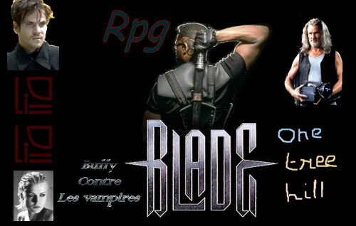 Rpg Blade/One Tree Hill/Buffy
