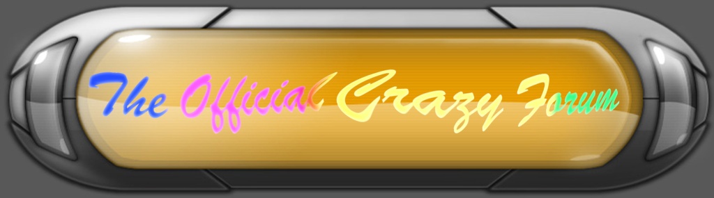 The official crazy forum